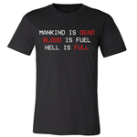 Black shirt with text in white and red reading "MANKIND IS DEAD BLOOD IS FUEL HELL IS FULL"
